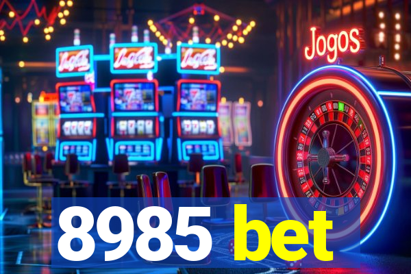 8985 bet